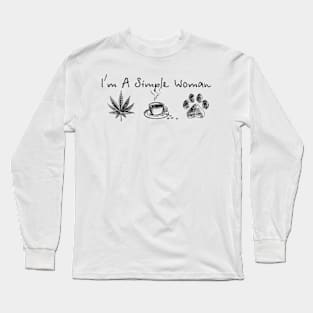 I'm A Simple Woman Weed Coffee Dog Long Sleeve T-Shirt